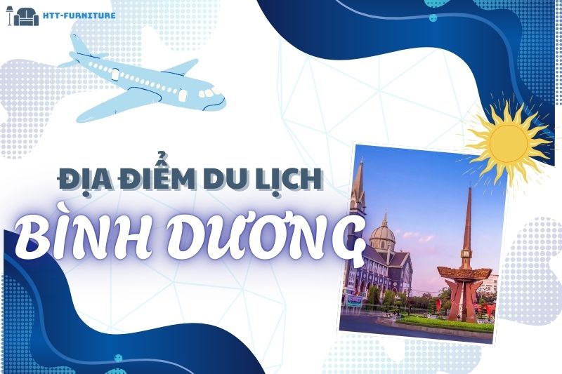Top các địa điểm du lịch Bình Dương Đẹp và Nổi Tiếng Nhất