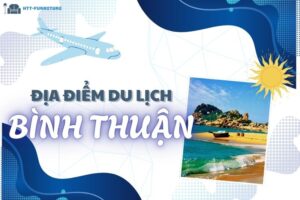 Top 19+ địa điểm du lịch Bình Thuận đẹp mê mẩn bạn không thể bỏ qua