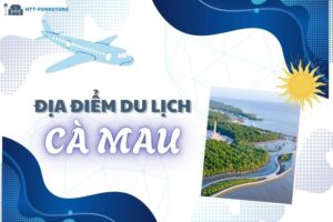 Top các địa điểm du lịch Cà Mau Đẹp và Nổi Tiếng Nhất
