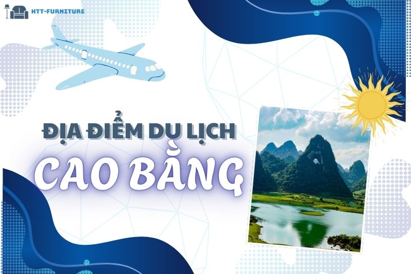 Top các địa điểm du lịch Cao Bằng Đẹp và Nổi Tiếng Nhất