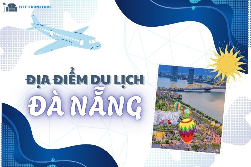 Top các địa điểm du lịch Đà Nẵng Đẹp và Nổi Tiếng Nhất