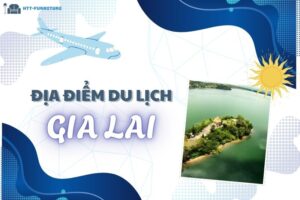 Top các địa điểm du lịch Gia Lai Đẹp và Nổi Tiếng Nhất
