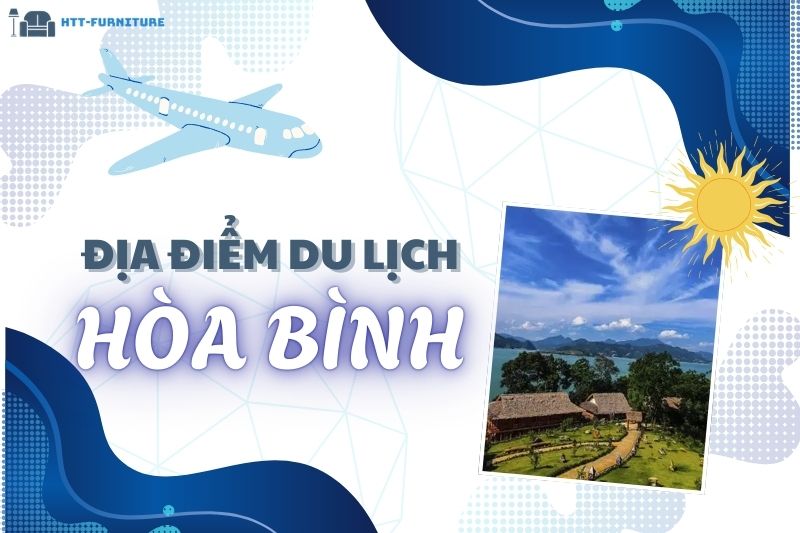 Top các địa điểm du lịch Hòa Bình Đẹp và Nổi Tiếng Nhất
