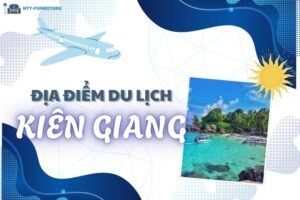 Top các địa điểm du lịch Kiên Giang Đẹp và Nổi Tiếng Nhất