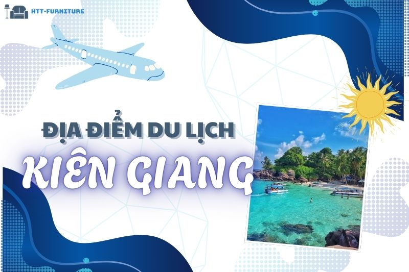 Top các địa điểm du lịch Kiên Giang Đẹp và Nổi Tiếng Nhất