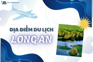 Top các địa điểm du lịch Long An Đẹp và Nổi Tiếng Nhất