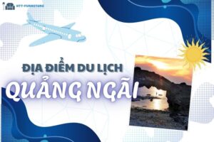 Top các địa điểm du lịch Quảng Ngãi Đẹp và Nổi Tiếng Nhất