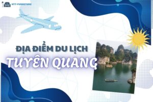 Top các địa điểm du lịch Tuyên Quang Đẹp và Nổi Tiếng Nhất
