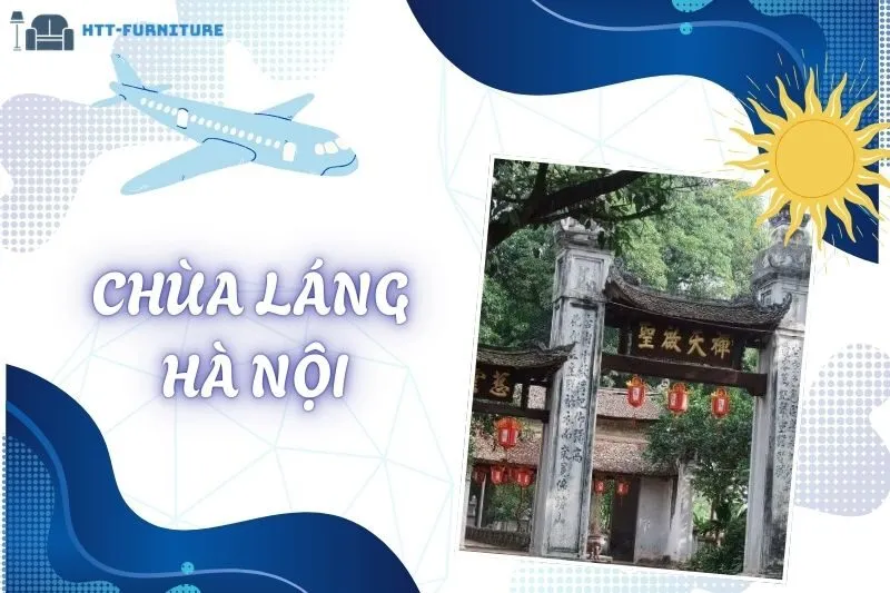 Chùa Láng Hà Nội: Khám Phá Kiến Trúc, Lễ Hội Và Lịch Sử