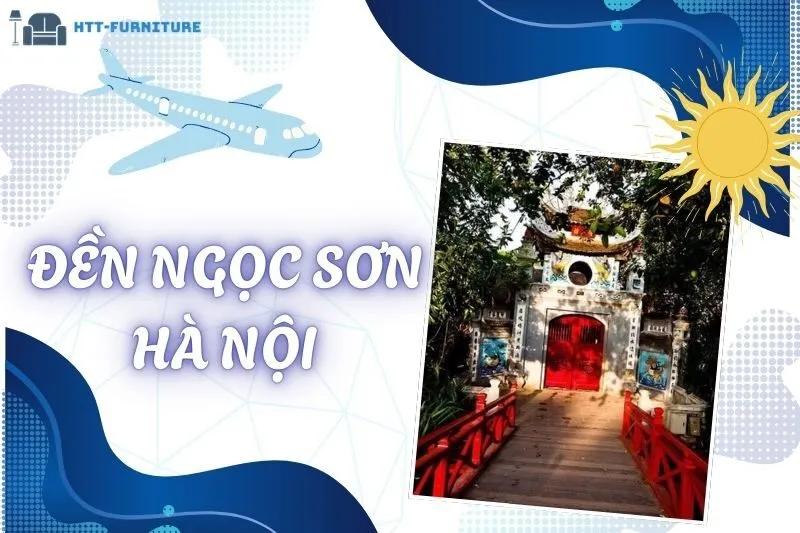 Khám Phá Đền Ngọc Sơn Hà Nội: Lịch Sử, Kiến Trúc & Kinh Nghiệm