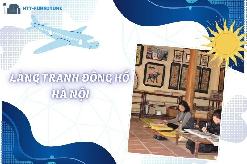 Làng Tranh Đông Hồ Hà Nội - Hành Trình Khám Phá Nghệ Thuật Cổ Truyền