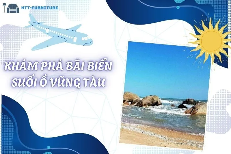 Khám Phá Bãi Biển Suối Ồ Vũng Tàu: Hoang Sơ, Lạ Mắt, Cực Chill