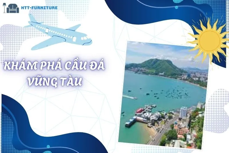 Khám Phá Cầu Đá Vũng Tàu: Nơi Giao Thoa Giữa Lịch Sử Và Biển Cả
