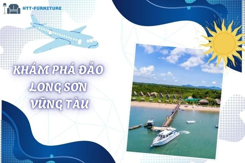 Khám Phá Đảo Long Sơn Vũng Tàu: Hòn Đảo Hàu Hấp Dẫn, Đẹp Hoang Sơ