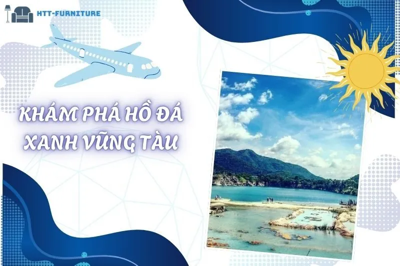 Khám Phá Hồ Đá Xanh Vũng Tàu: Thiên Đường Sống Ảo Và Trải Nghiệm Hữu Tình