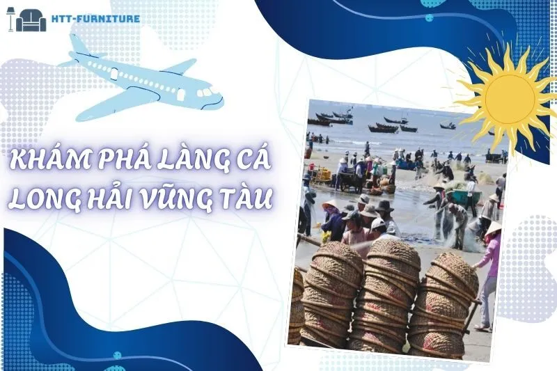 Khám Phá Làng Cá Long Hải Vũng Tàu: Hành Trình Biển Bình Yên