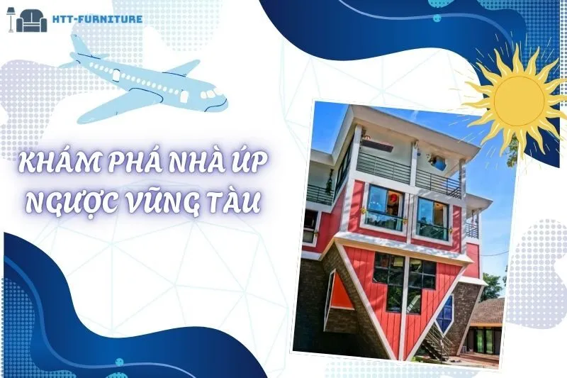 Khám Phá Nhà Úp Ngược Vũng Tàu: Studio Ảo Diệu Và Quán Cà Phê Chill